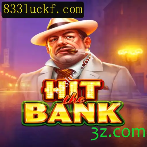Descubra o Empolgante Jogo HitTheBank e as Surpresas de 833luck.com